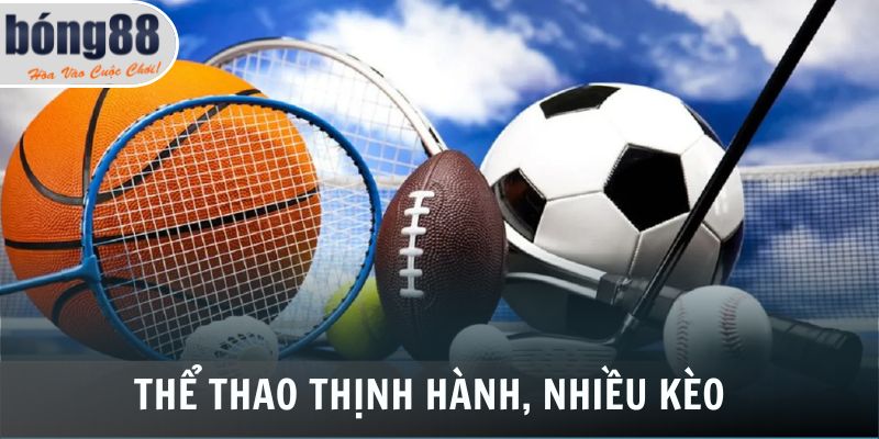 Thể thao thịnh hành, nhiều kèo