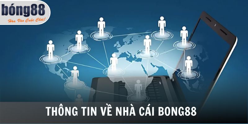 Thông tin về nhà cái Bong88