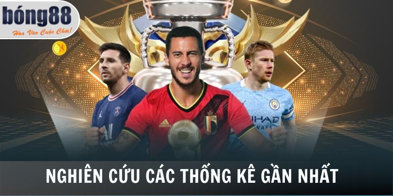 Kèo Tài Xỉu Bong88 - 3 Cách Đọc Và Tính Tiền Chính Xác Nhất 4 Thống kê lại các trận gần nhất để nghiên cứu