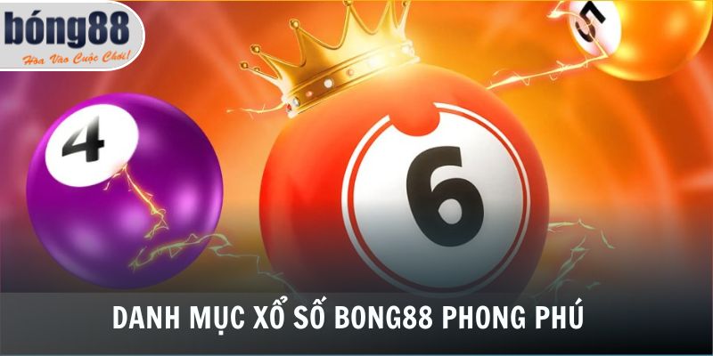 Danh mục xổ số Bong88 phong phú